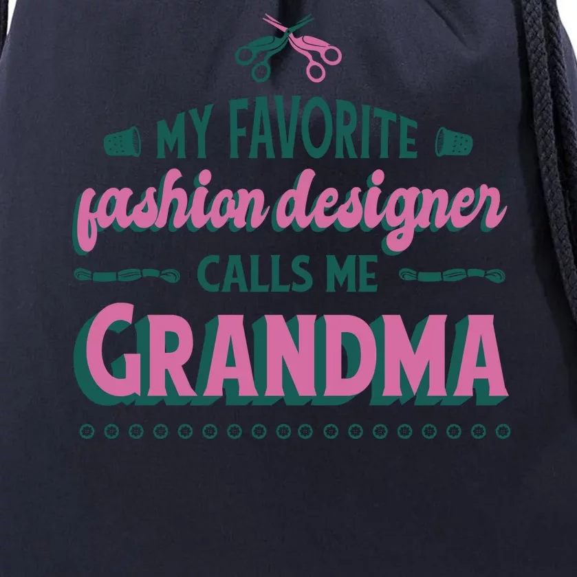 Favorite Fashion Designer Calls Me Grandma Drawstring Bag