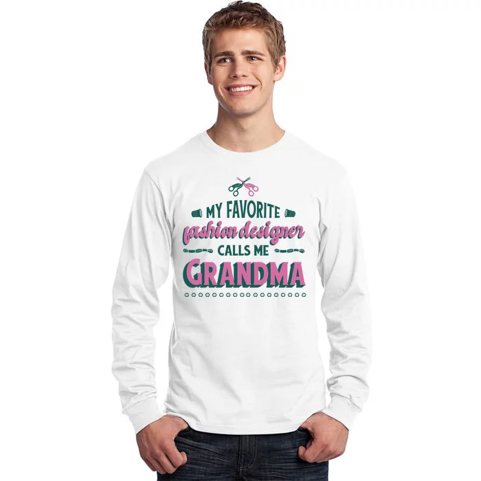 Favorite Fashion Designer Calls Me Grandma Tall Long Sleeve T-Shirt