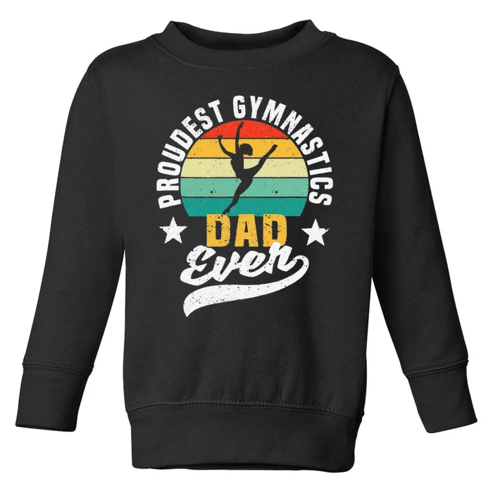 Funny Father's Day Gymnast Proudest Gymnastics Dad Ever Toddler Sweatshirt