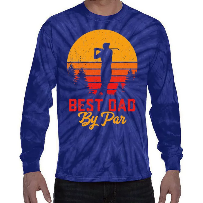 Funny Fathers Day Best Dad By Par Golf Lover Gift Tie-Dye Long Sleeve Shirt