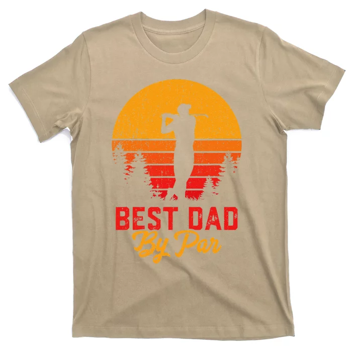 Funny Fathers Day Best Dad By Par Golf Lover Gift T-Shirt