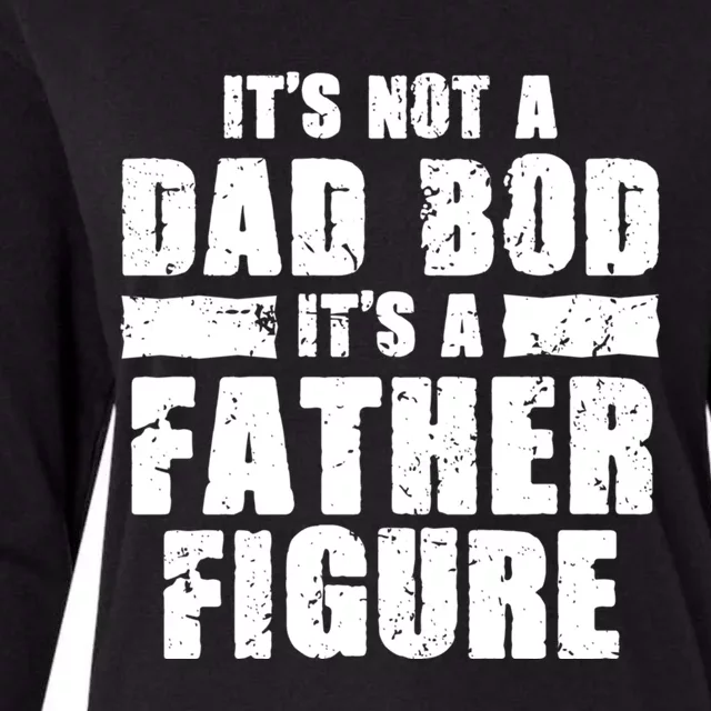 Funny Fathers Day Gift Not A Dad Bod Its A Father Figure Cool Gift Womens Cotton Relaxed Long Sleeve T-Shirt