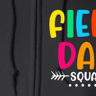 Field Fun Day Squad School Trip Vibes Teachers Full Zip Hoodie