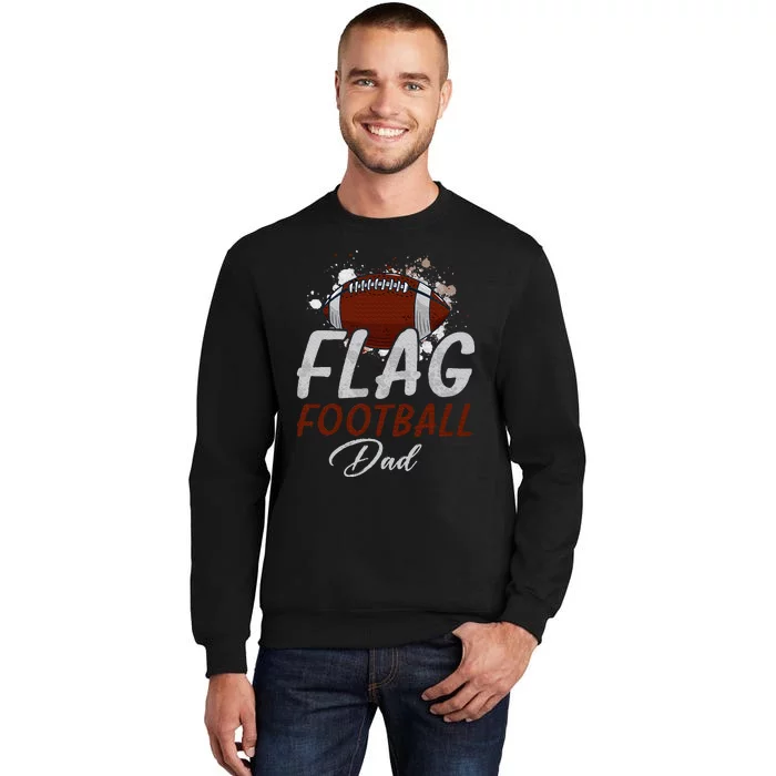 Flag Football Dad Proud Dad Of Ballers Tall Sweatshirt