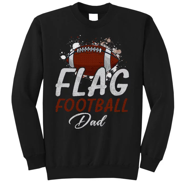 Flag Football Dad Proud Dad Of Ballers Tall Sweatshirt