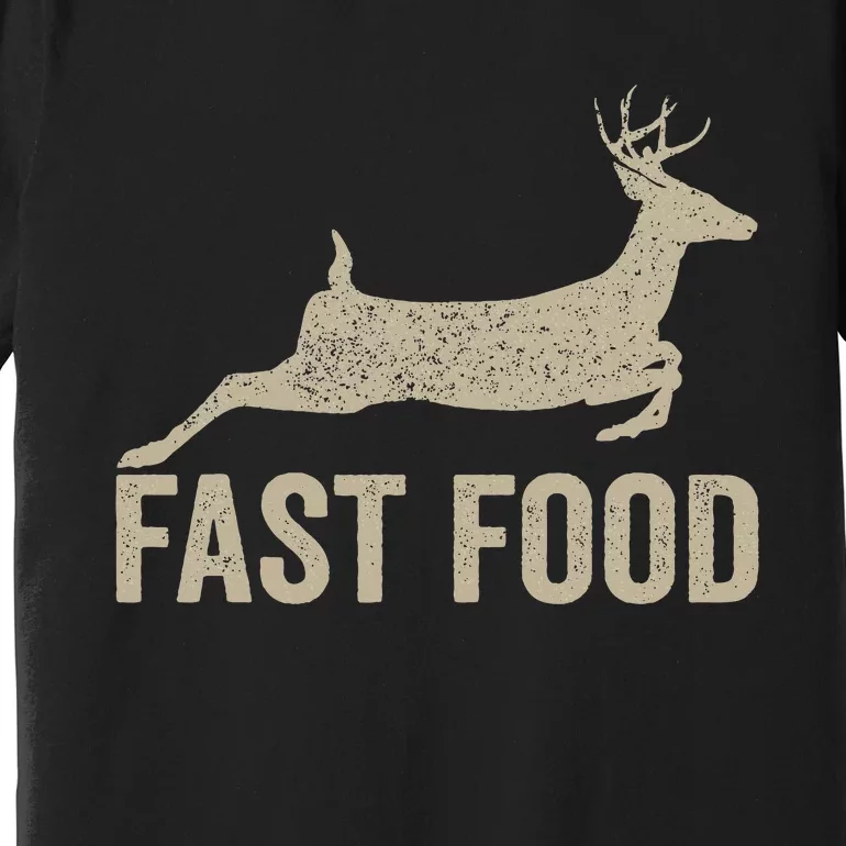 Fast Food Deer Hunter Funny Hunting Premium T-Shirt