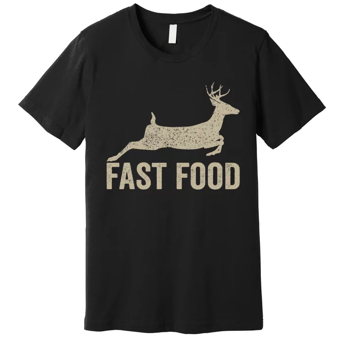 Fast Food Deer Hunter Funny Hunting Premium T-Shirt