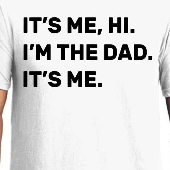 Funny Fathers Day Its Me Hi Im The Dad Its Me Pajama Set