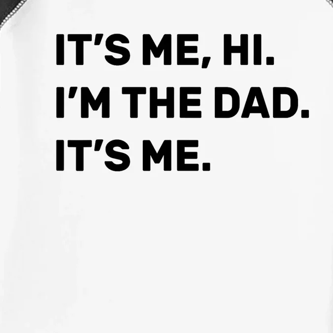 Funny Fathers Day Its Me Hi Im The Dad Its Me Infant Baby Jersey Bodysuit