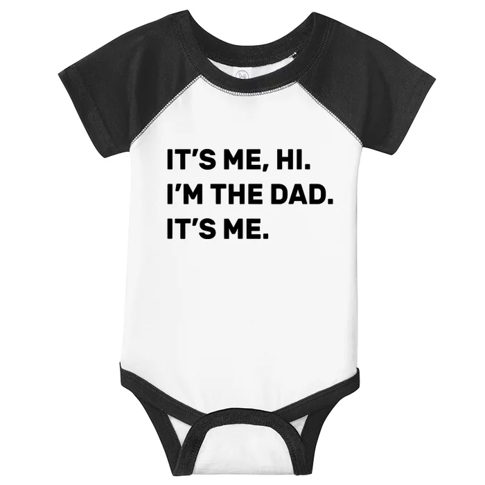 Funny Fathers Day Its Me Hi Im The Dad Its Me Infant Baby Jersey Bodysuit