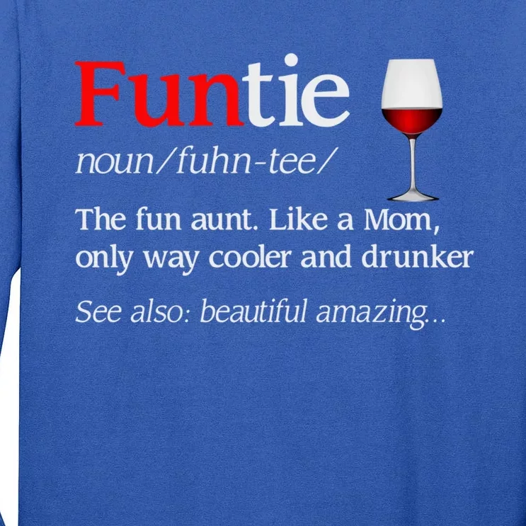 Funny Funtie Definition The Fun Aunt Like A Mom Meaningful Gift Tall Long Sleeve T-Shirt