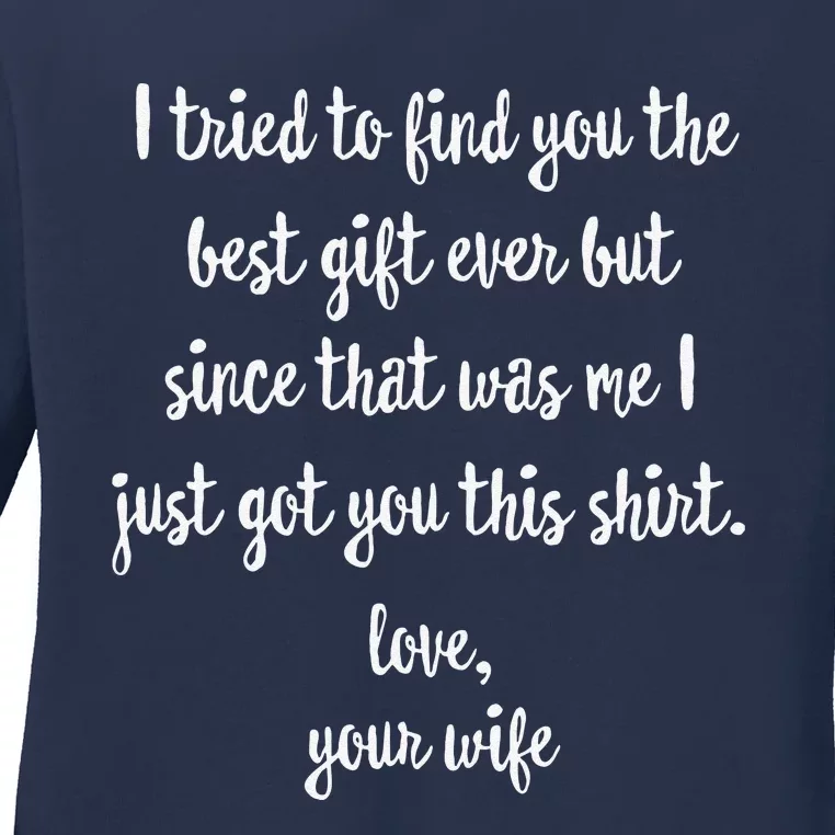 Funny Fathers Day Or Birthday Gift From Wife To Husband Ladies Long Sleeve Shirt