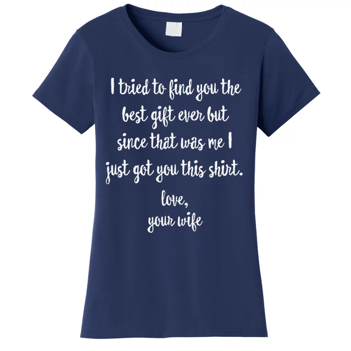 Funny Fathers Day Or Birthday Gift From Wife To Husband Women's T-Shirt