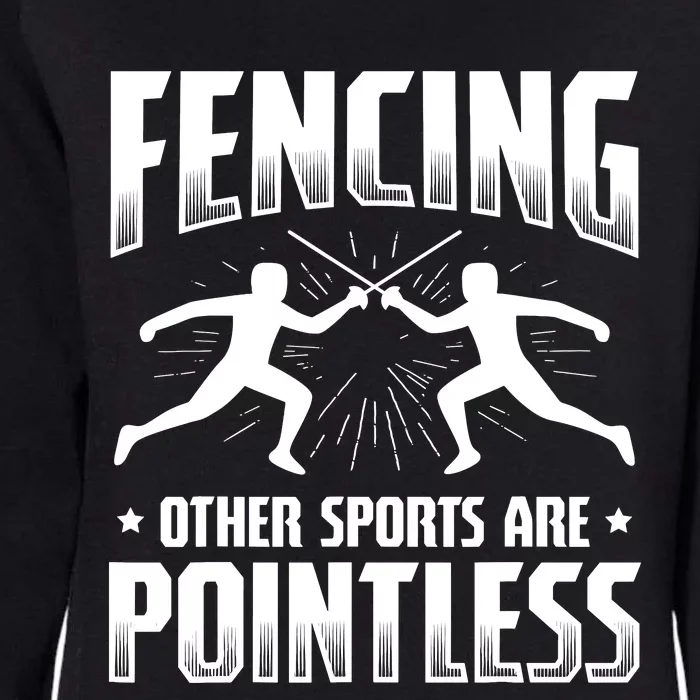 Funny Fencing Design Other Sports Are Pointless Fencer Womens California Wash Sweatshirt