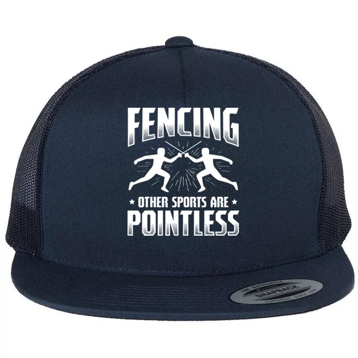 Funny Fencing Design Other Sports Are Pointless Fencer Flat Bill Trucker Hat