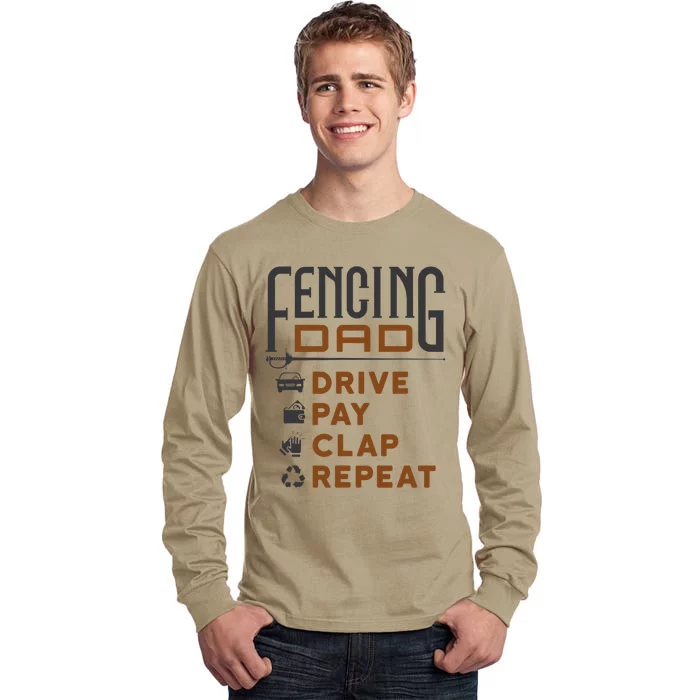 Funny Fencing Dad Drive Pay Clap Repeat Fathers Day Tall Long Sleeve T-Shirt