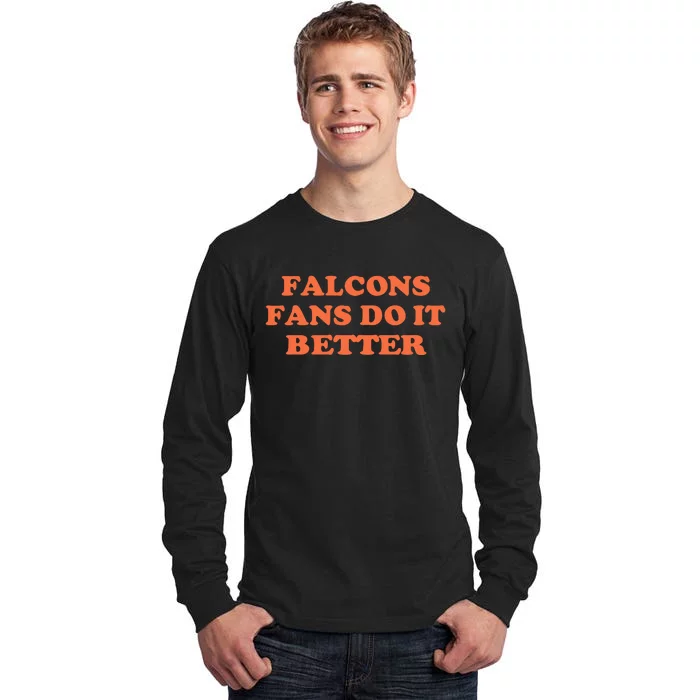 F.A.L.C.O.N.S Fans Do It Better Tall Long Sleeve T-Shirt