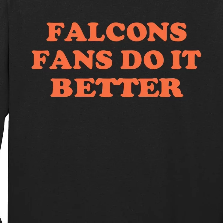 F.A.L.C.O.N.S Fans Do It Better Tall Long Sleeve T-Shirt