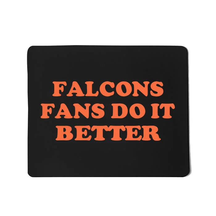 F.A.L.C.O.N.S Fans Do It Better Mousepad