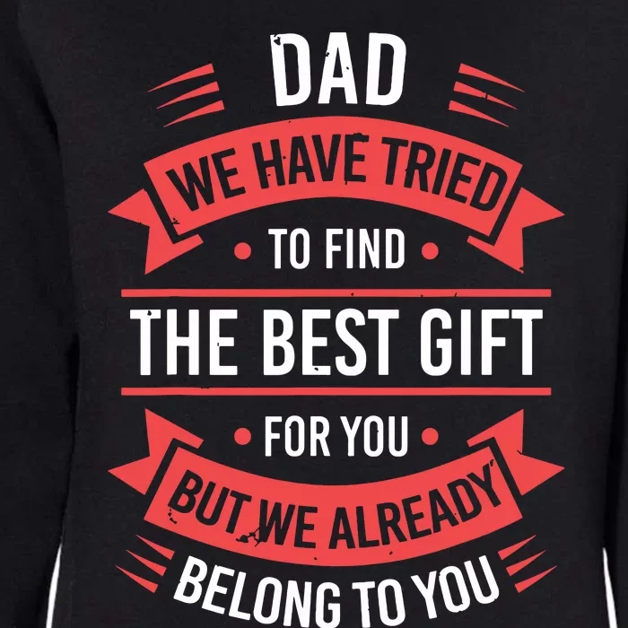 Funny Fathers Day Shirts For Dad From Daughters Fathers Day Womens California Wash Sweatshirt