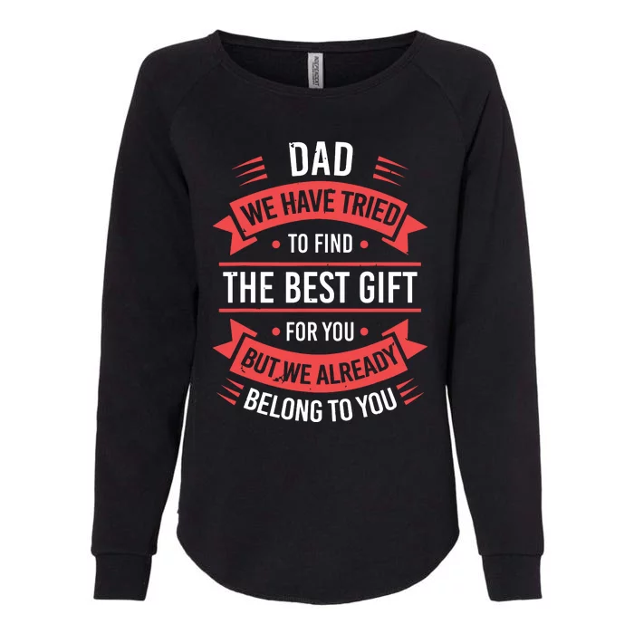 Funny Fathers Day Shirts For Dad From Daughters Fathers Day Womens California Wash Sweatshirt