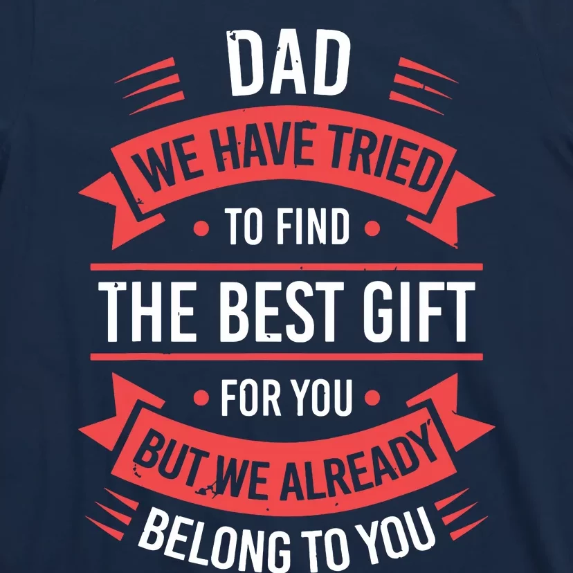 Funny Fathers Day Shirts For Dad From Daughters Fathers Day T-Shirt