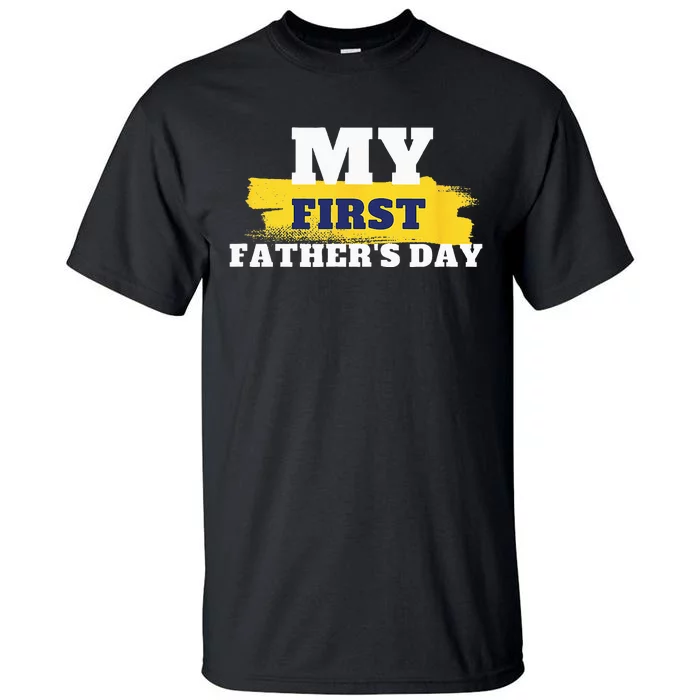 First Father's Day Tee First Time Dad Father Gift Tall T-Shirt