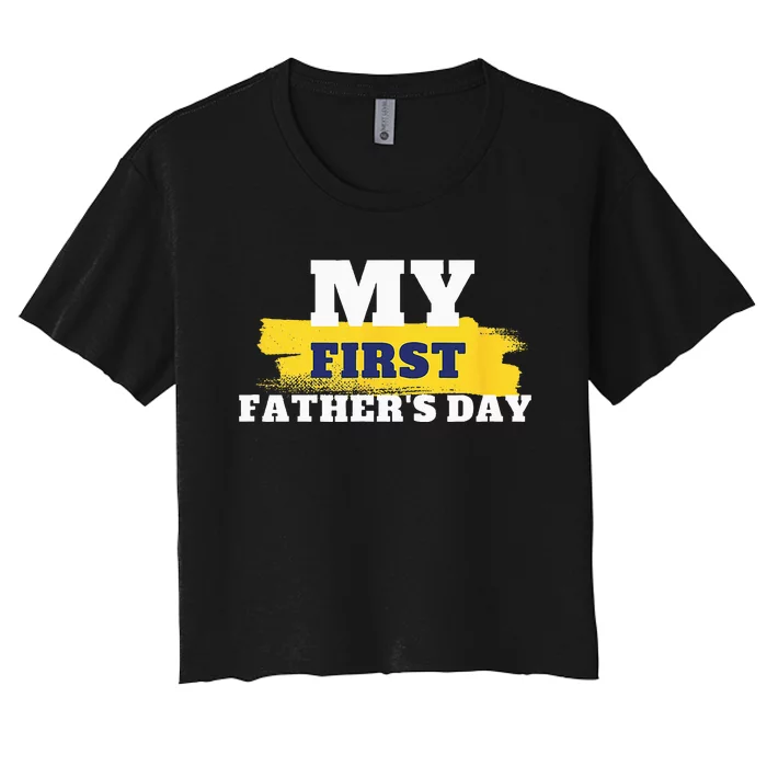 First Father's Day Tee First Time Dad Father Gift Women's Crop Top Tee