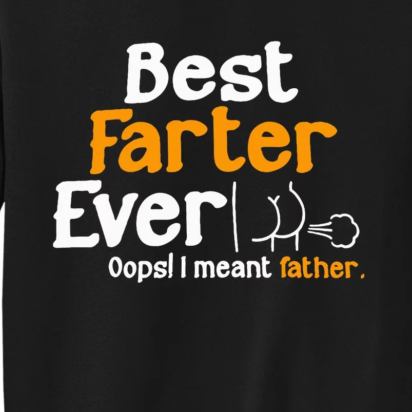 Funny Fathers Day Dad Best Farter Ever I Mean Father Sweatshirt