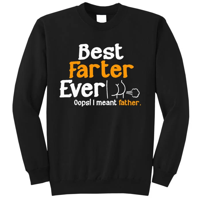 Funny Fathers Day Dad Best Farter Ever I Mean Father Sweatshirt