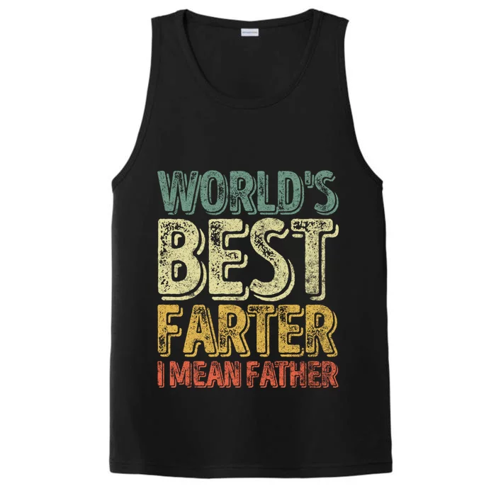 Funny Father's Day Meaningful Gift World's Best Farter I Mean Father Funny Gift Performance Tank