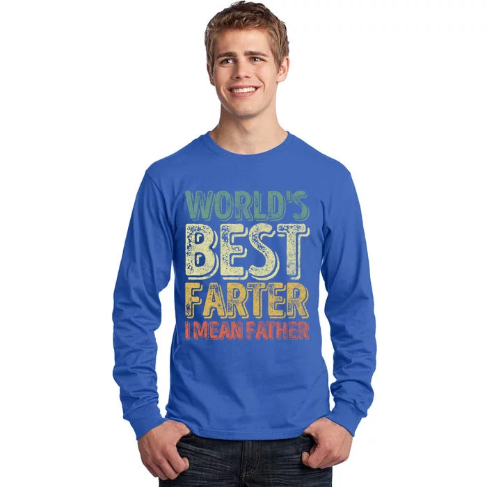 Funny Father's Day Meaningful Gift World's Best Farter I Mean Father Funny Gift Tall Long Sleeve T-Shirt