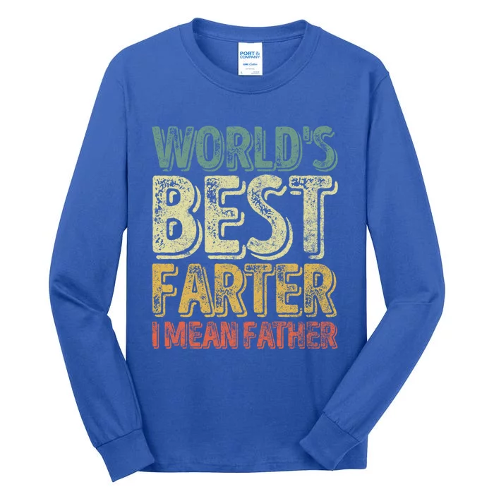 Funny Father's Day Meaningful Gift World's Best Farter I Mean Father Funny Gift Tall Long Sleeve T-Shirt