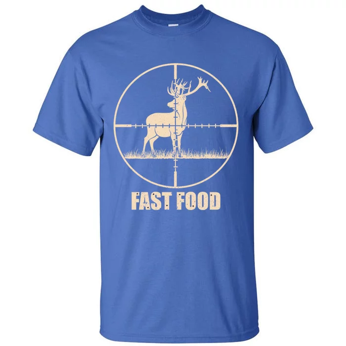 Fast Food Deer Funny Hunting For Hunters Meaningful Gift Tall T-Shirt