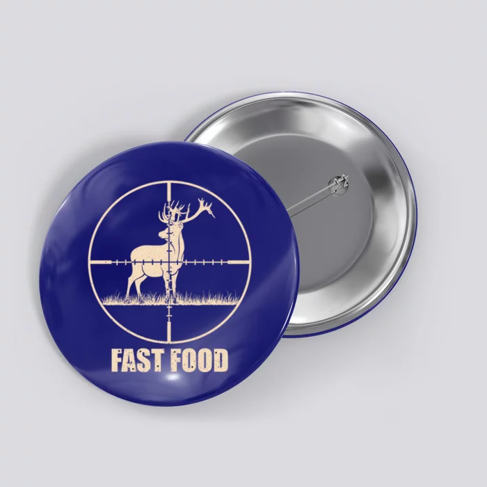 Fast Food Deer Funny Hunting For Hunters Meaningful Gift Button