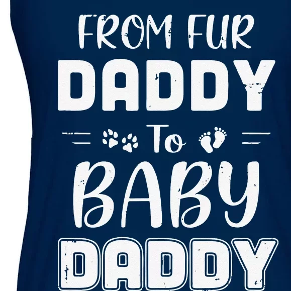 From Fur Daddy To Baby Daddy Dog Dad Fathers Pregnancy Ladies Essential Flowy Tank