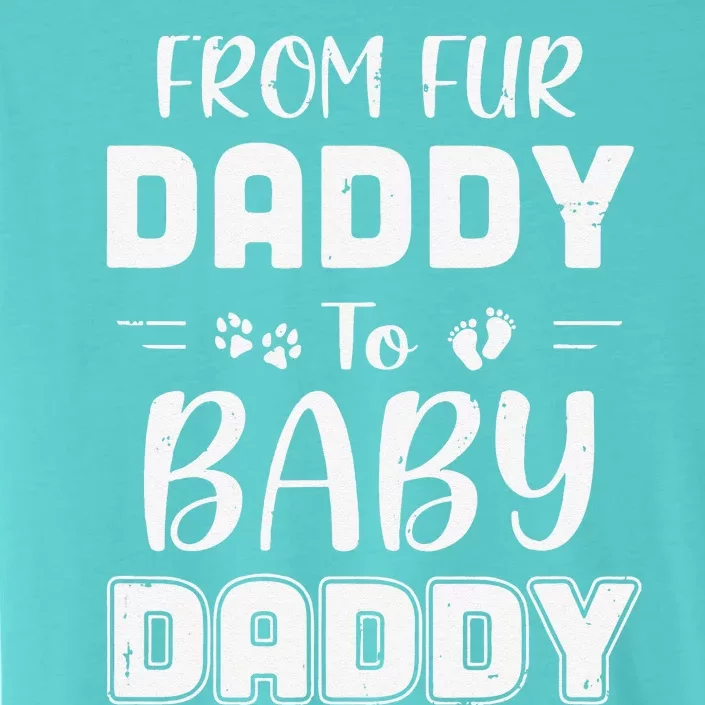 From Fur Daddy To Baby Daddy Dog Dad Fathers Pregnancy ChromaSoft Performance T-Shirt