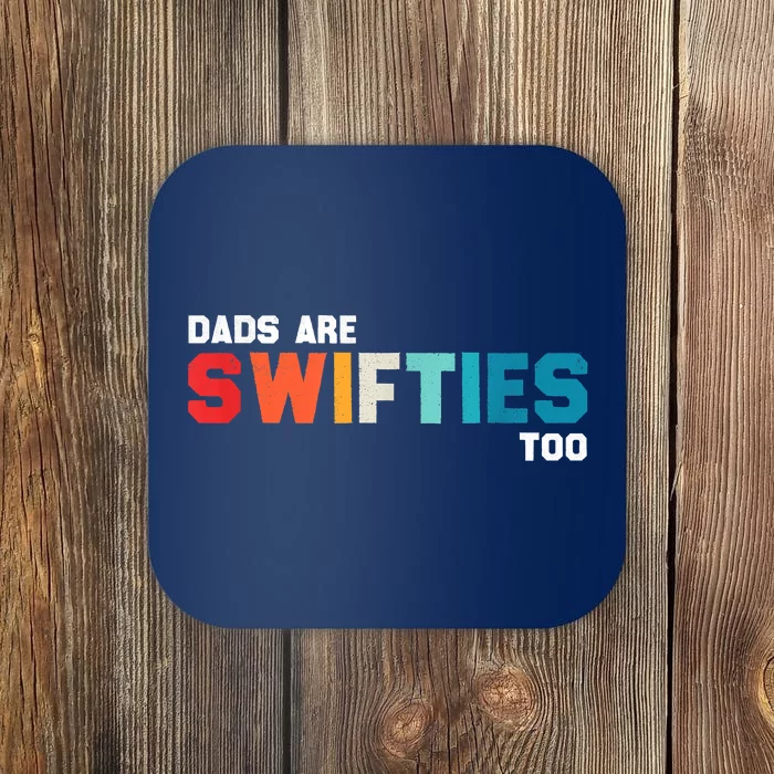 Funny Father's Day Dads Are Too Coaster