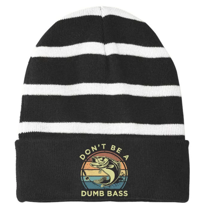 Funny Fishing DonT Be A Dumb Bass Vintage Fisherman Gift Striped Beanie with Solid Band