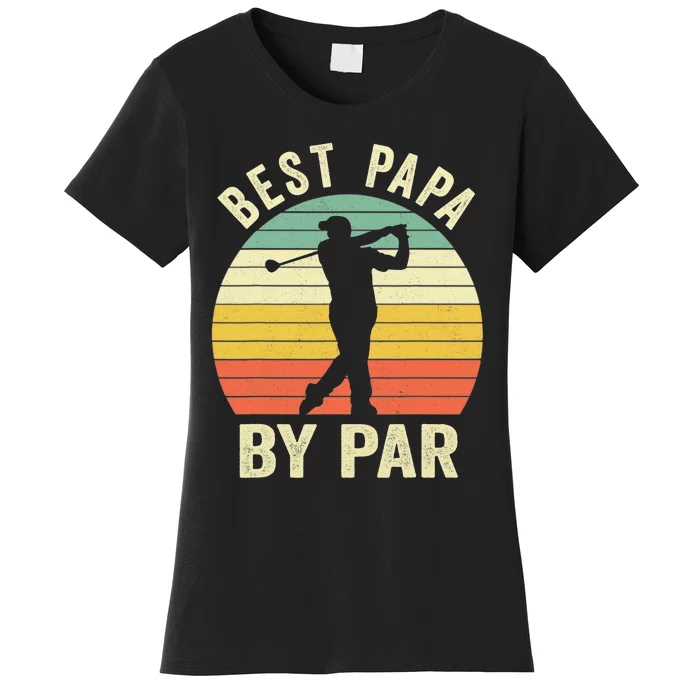 Funny Father's Day Gift Golf Lovers Best Papa By Par Women's T-Shirt