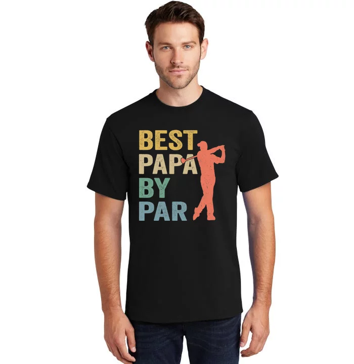 Funny Father's Day Gift Golf Lovers Best Papa By Par Tall T-Shirt