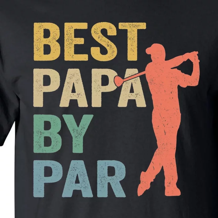 Funny Father's Day Gift Golf Lovers Best Papa By Par Tall T-Shirt