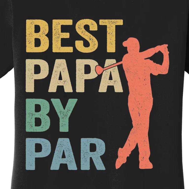 Funny Father's Day Gift Golf Lovers Best Papa By Par Women's T-Shirt