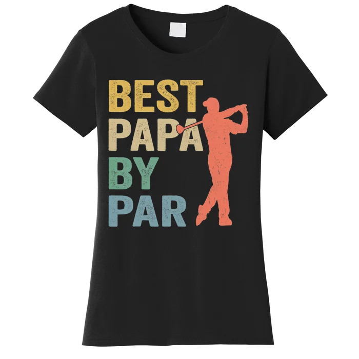 Funny Father's Day Gift Golf Lovers Best Papa By Par Women's T-Shirt