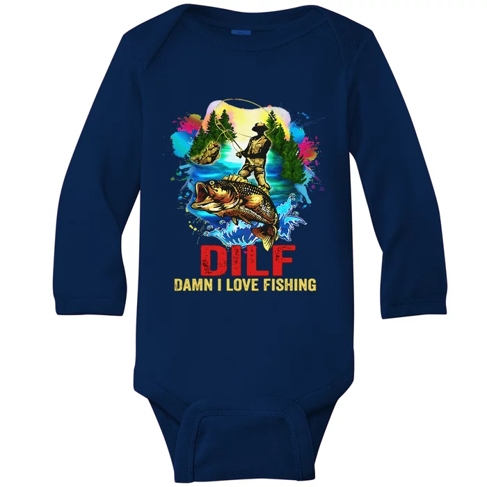 Funny Fishing DILF Damn I Love Fishing Addict Baby Long Sleeve Bodysuit