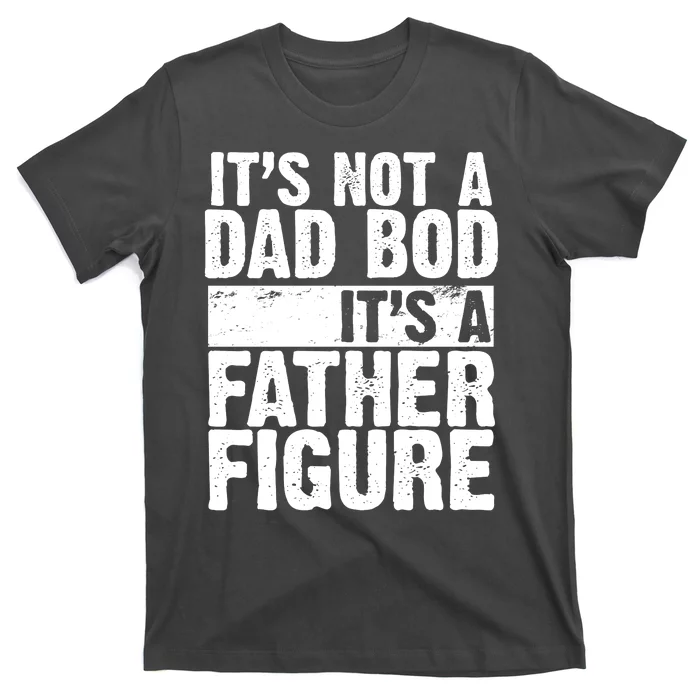 Father Figure Dad Bod Funny Meme T-Shirt | TeeShirtPalace