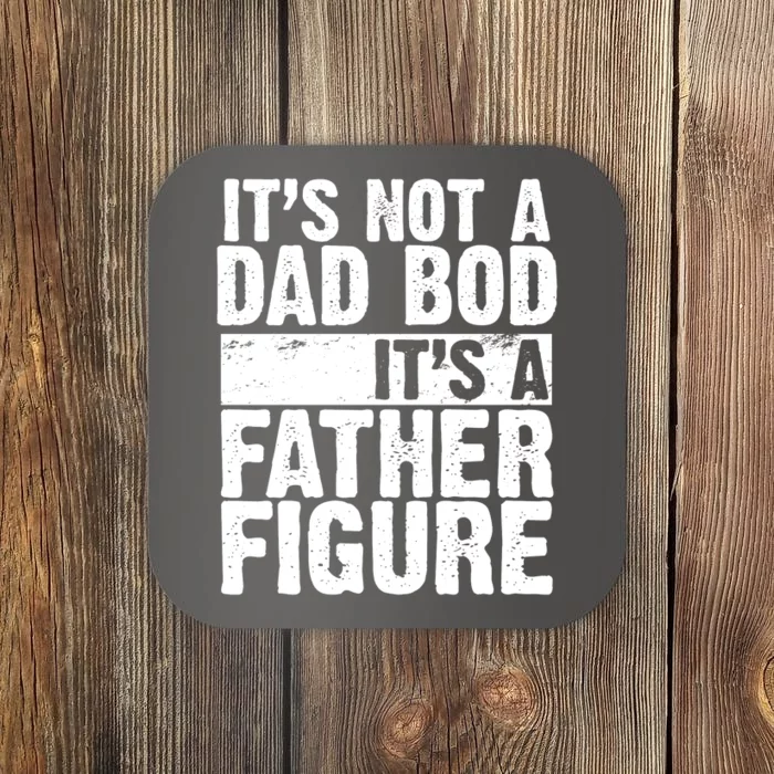 Father Figure Dad Bod Funny Meme Coaster