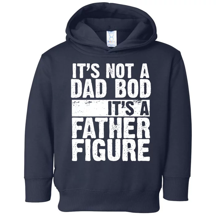 Father Figure Dad Bod Funny Meme Toddler Hoodie