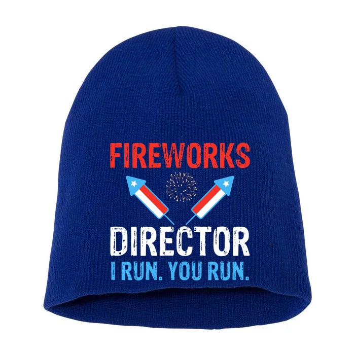 Funny Fireworks Director I Run You Run Fireworks Director Gift Short Acrylic Beanie