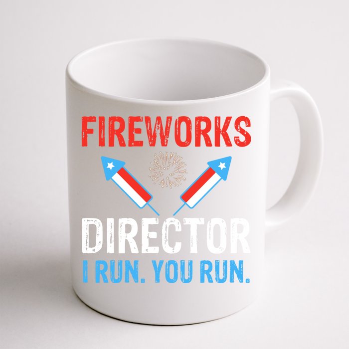 Funny Fireworks Director I Run You Run Fireworks Director Gift Front & Back Coffee Mug